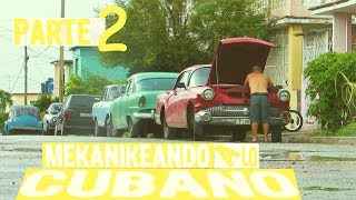 Mekanikeando a lo cubano Parte 2 [upl. by Irollam778]