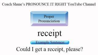 How to pronounce RECEIPT  American Pronunciation for ESL Students [upl. by Hortensa236]