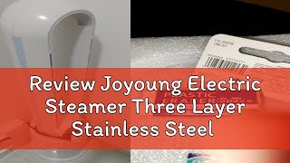 Review Joyoung Electric Steamer Three Layer Stainless Steel Multifunction Pot Steamer Cooking Steam [upl. by Etteniotna632]