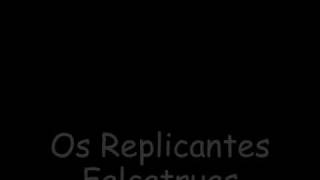 Os Replicantes  Falcatruas [upl. by Dolan]