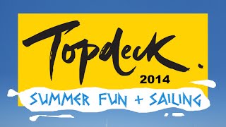 Topdeck Summer Fun amp Sailing 2014 Trailer [upl. by Padraic]