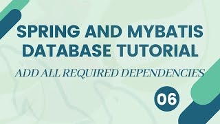 Spring MVC and MyBatisiBatis Database Tutorial  Add all required dependencies  06 [upl. by Dong219]