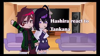 Hashiras react to Tankana [upl. by Anirbys584]