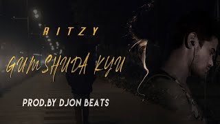 GUMSHUDA KYU  RITZY  OFFICIAL MUSIC VIDEO  PRODBY DJON BEATS [upl. by Iredale]