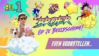 🎉Allereerste Aflevering Even Voorstellen ✨Broer op je Beeldscherm ✨ S01E01 [upl. by Hnoj]