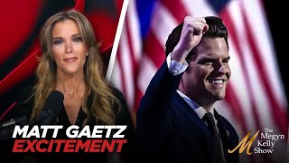 Megyn Kelly Gets Excited About Matt Gaetz as Attorney General After Listening to NYTs quotThe Dailyquot [upl. by Ahsiloc579]