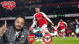 Arsenal 21 Brentford  Troopz Match Reaction  KAI HAVERTZ IS BECOMING CLUTCH [upl. by Baram]