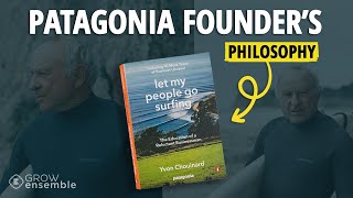 The Philosophy of Patagonias Yvon Chouinard Let My People Go Surfing Summary [upl. by Atirac]