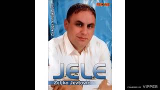 Zeljko Jevtovic Jele  Pocni pjesmu o moj brate mio  Audio 2009 [upl. by Kristoffer297]