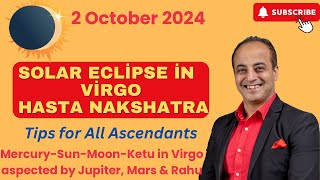 For all Ascendants Solar Eclipse in Virgo Hasta Nakshatra on 2 Oct 2024  Vedic Astrology Prediction [upl. by Laumas]