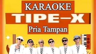 KARAOKE TIPEX  Pria Tampan [upl. by Ard]