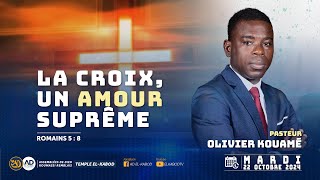 quotLa Croix Un Amour Suprêmequot  Pasteur Olivier KOUAMÉ [upl. by Colleen]