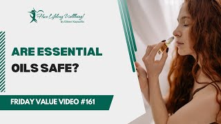 Are Essential Oils Safe  FVV 161 [upl. by Enyad677]