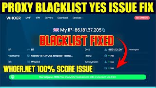 Whoernet Proxy Blacklist Yes Issue Fixed 🔥 What is Proxy Blacklist Issue [upl. by Japheth]