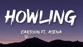 Cartoon Jeja  Howling ftAsena  Electronic Lyrics Sharp Tone [upl. by Yebot]