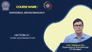 Lecture 31  Citric acid production [upl. by Bonaparte752]