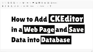 How to Add CKEditor in a Web Page and Save Data into Database [upl. by Sosanna]