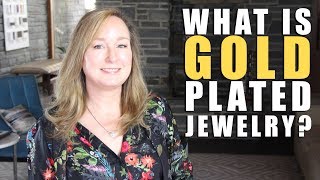 What is GOLD PLATED Jewelry  Jill Maurer [upl. by Analad]