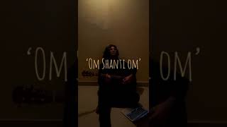 DastaaneOm Shanti Om by SingerShaan  Om Shanti Om Guitar Cover [upl. by Lauraine]