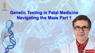 Genetic Testing in Fetal Medicine Navigating the Maze Part 1 [upl. by Onibla830]