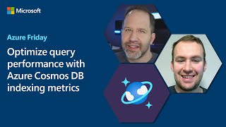 Optimize query performance with Azure Cosmos DB indexing metrics  Azure Friday [upl. by Lipinski]