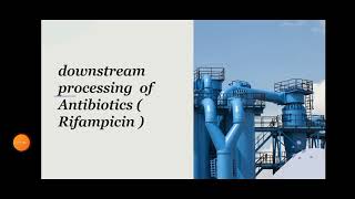 Upstream amp Downstream Processing Of Rifamycin  Fermentation  Microbial Technology [upl. by Jaquelin]