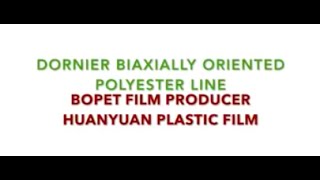 Dornier Biaxially Oriented Producing Line BOPET Film Producer HuanYuan Plastic Film [upl. by Giustino269]