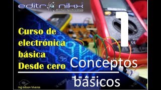 curso de electrónica básica desde cero para principiantes 1 conceptos básicos [upl. by Aihcrop]