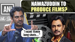 Nawazuddin Siddiqui shares his thoughts on his decision to debut as a producer [upl. by Pavkovic130]