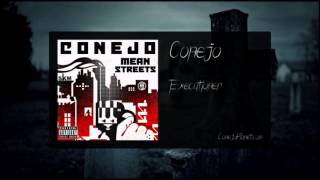 Conejo  Executioner Mean Streets 2015 [upl. by Grimbald]