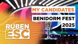 BENIDORM FEST 2025  MY CANDIDATES [upl. by Leach144]