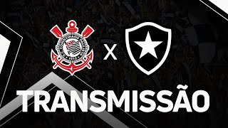 AO VIVO  CORINTHIANS X BOTAFOGO  BRASILEIRÃO [upl. by Aleahcim]