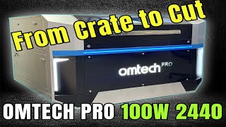 The OMTECH PRO 100W  Crate to Cut [upl. by Siddra]