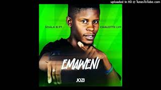 Sdala B  Emaweni ftCharlotte LyfOfficial Audio [upl. by Evod]