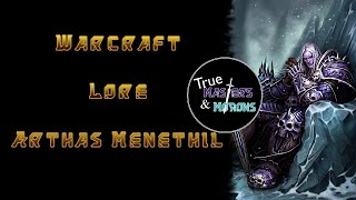 Warcraft WoW Lore Arthas Menethil [upl. by Ecineg]