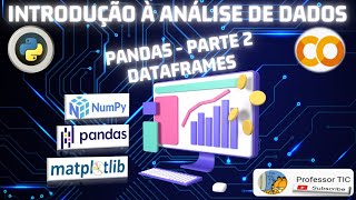 Biblioteca Pandas  Parte 2 DataFrames [upl. by Eetnuahs]