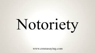 How To Pronounce Notoriety [upl. by Paola]