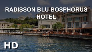 Radisson Blu Bosphorus Hotel İstanbul [upl. by Amaty]