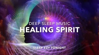 Healing Sleep Spirit Inner Peace Deep Sleep Calm Music ☯ Sleep Soul Healing Heavenly Sleep ★ 6 [upl. by Ahsias]