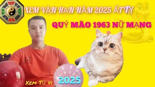 Xem Sao Hạn Quý Mão 1963 Nữ Mạng Năm 2025 Ất Tỵ Những Điều Cần Lưu Ý [upl. by Neyrb]