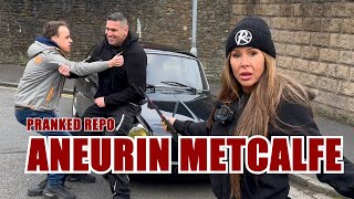 ANEURIN METCALFE  PRANKED REPO  REPO MAN [upl. by Wayland]