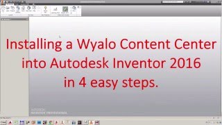 Installing a Wyalo Content Center into Autodesk Inventor 2016 [upl. by Yentruok262]