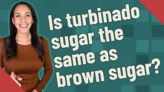 Is turbinado sugar the same as brown sugar [upl. by Ecadnak]