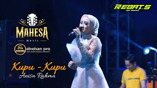 KUPU KUPU  ANISA RAHMA  MAHESA MUSIC LIVE REBATS mahesamusic anisarahma dhehanpro [upl. by Pickar]