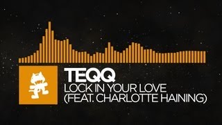 House  Teqq  Lock in Your Love feat Charlotte Haining Monstercat Release [upl. by Frodeen980]