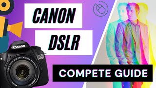 Complete Canon Rebel DSLR Shooting Guide [upl. by Westfall]