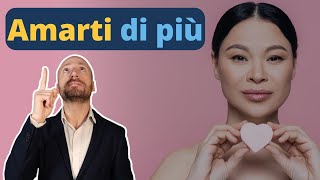 Impara ad Amarti di Più un Esercizio Pratico [upl. by Eissehc]