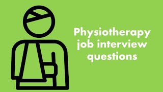 Physiotherapy job interview questions that you should prepare for [upl. by Erdnassac]