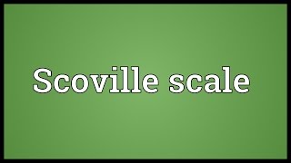 Scoville scale Meaning [upl. by Vere]