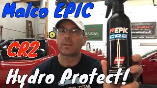 MALCO Epic CR2 HYDRO Protect Sio2 Ceramic Spray Sealant Rejuvenate And Protect [upl. by Gyasi]